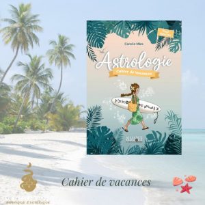 Cahier de vacances - astrologie